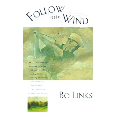 "Follow the Wind: Tales from the Caddy Yard" - "" ("Links Bo")