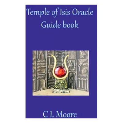 "Temple of Isis Oracle Guide Book" - "" ("Moore C. L.")