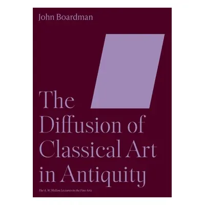 "The Diffusion of Classical Art in Antiquity" - "" ("Boardman John")