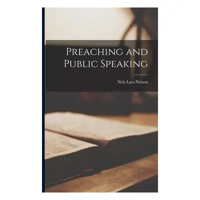 "Preaching and Public Speaking" - "" ("Nelson Nels Lars")