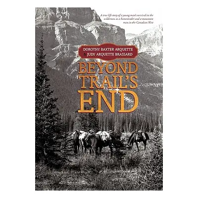 "Beyond Trail's End" - "" ("Arquette Dorothy Baxter")