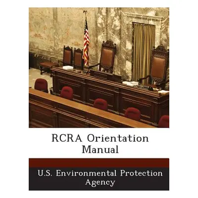 "RCRA Orientation Manual" - "" ("U S Environmental Protection Agency")