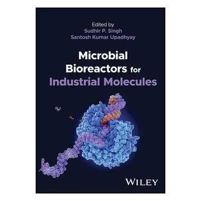 "Microbial Bioreactors for Industrial Molecules" - "" ("Singh Sudhir P.")