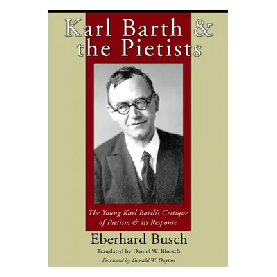 "Karl Barth & the Pietists" - "" ("Busch Eberhard")