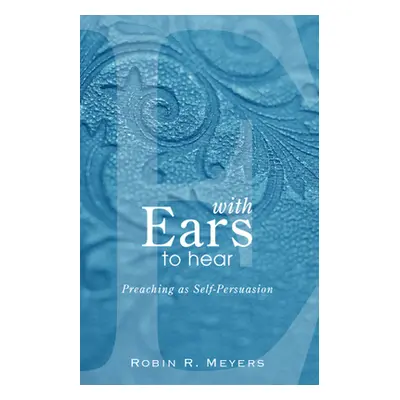 "With Ears to Hear" - "" ("Meyers Robin R.")