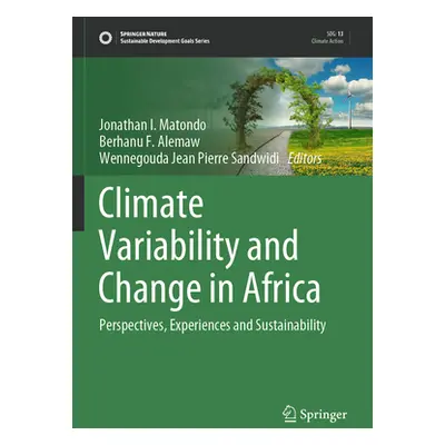 "Climate Variability and Change in Africa: Perspectives, Experiences and Sustainability" - "" ("