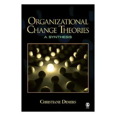 "Organizational Change Theories: A Synthesis" - "" ("DeMers Christiane")