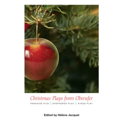 "Christmas Plays from Oberufer: Paradise Play Shepherds Play Kings Play" - "" ("Jacquet Hlne")