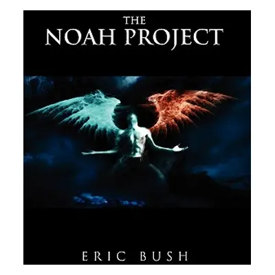 "The Noah Project" - "" ("Bush Eric")