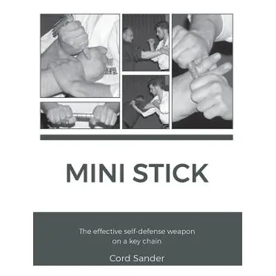 "Mini Stick: The effektive self-defence weapon on a key chain" - "" ("Sander Cord")