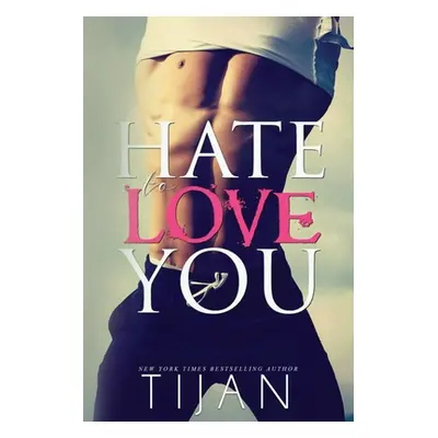 "Hate To Love You" - "" ("Tijan")