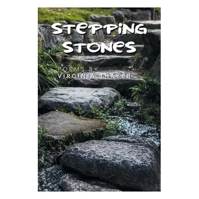 "Stepping Stones" - "" ("Thayer Virginia")