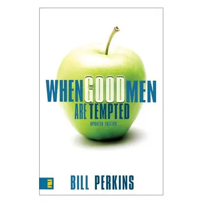 "When Good Men Are Tempted" - "" ("Perkins William")