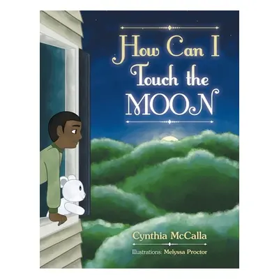 "How Can I Touch the Moon" - "" ("McCalla Cynthia")