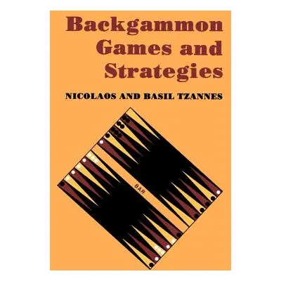 "Backgammon Games and Strategies" - "" ("Tzannes Nicolaos S.")