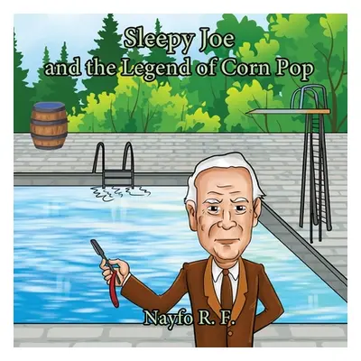 "Sleepy Joe and the Legend of Corn Pop" - "" ("F Nayfo R.")