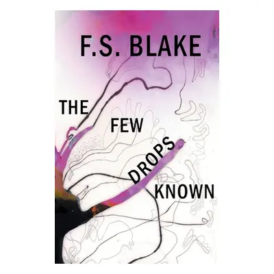 "The Few Drops Known" - "" ("Blake F. S.")