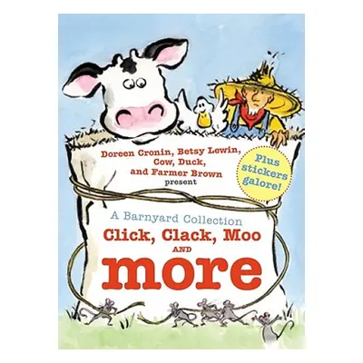 "A Barnyard Collection: Click, Clack, Moo and More" - "" ("Cronin Doreen")