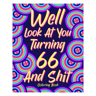 "Well Look at You Turning 66 and Shit" - "" ("Paperland")