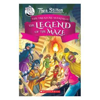 "The Legend of the Maze (Thea Stilton and the Treasure Seekers #3), 3" - "" ("Stilton Thea")