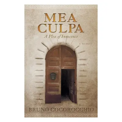 "Mea Culpa: A Plea Of Innocence" - "" ("Cocorocchio Bruno")