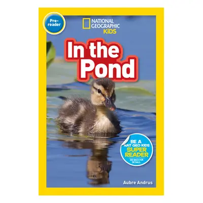 "National Geographic Readers: In the Pond (Pre-Reader)" - "" ("Andrus Aubre")