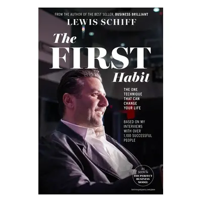 "The First Habit: The One Technique That Can Change Your Life" - "" ("Schiff Lewis")