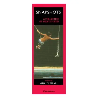 "Snapshots: A Collection of Short Stories" - "" ("Dunbar Guy")