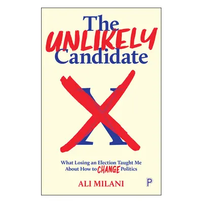 "The Unlikely Candidate: What Losing an Election Taught Me about How to Change Politics" - "" ("