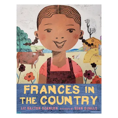 "Frances in the Country" - "" ("Scanlon Liz Garton")