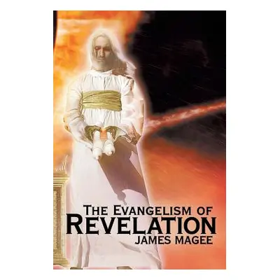 "The Evangelism of Revelation" - "" ("Magee James")