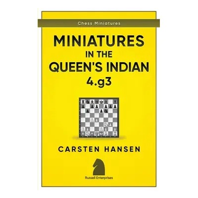 "Miniatures in the Queen's Indian: 4.g3" - "" ("Hansen Carsten")