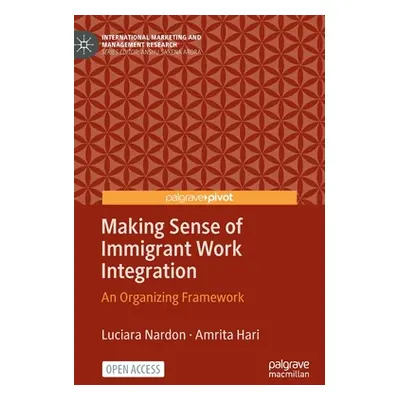 "Making Sense of Immigrant Work Integration: An Organizing Framework" - "" ("Nardon Luciara")