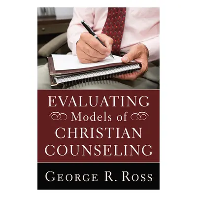 "Evaluating Models of Christian Counseling" - "" ("Ross George R.")