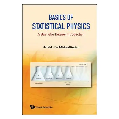 "Basics of Statistical Physics: A Bachelor Degree Introduction" - "" ("Muller-Kirsten Harald J. 