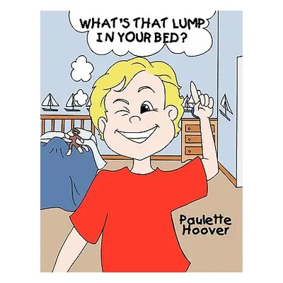 "What's That Lump in Your Bed?" - "" ("Hoover Paulette")