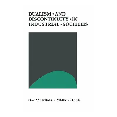 "Dualism and Discontinuity in Industrial Societies" - "" ("Berger Suzanne")