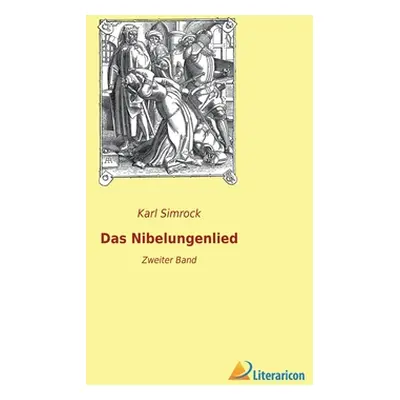 "Das Nibelungenlied: Zweiter Band" - "" ("Simrock Karl")