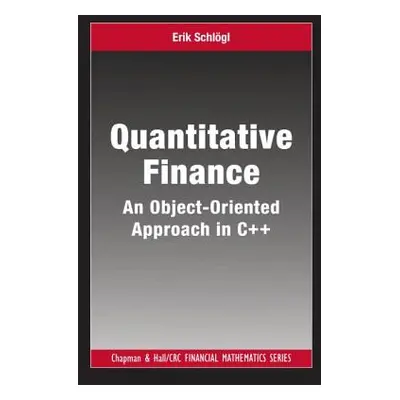 "Quantitative Finance: An Object-Oriented Approach in C++" - "" ("Schlogl Erik")