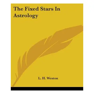 "The Fixed Stars in Astrology" - "" ("Weston L. H.")