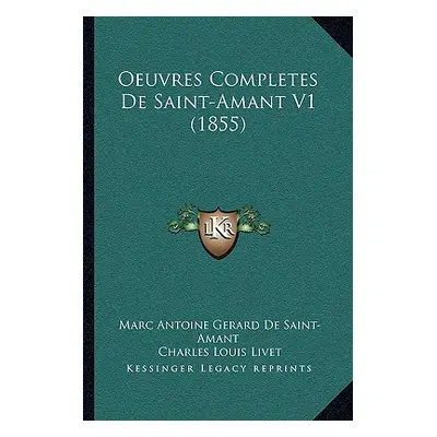 "Oeuvres Completes De Saint-Amant V1 (1855)" - "" ("Saint-Amant Marc Antoine Gerard de")