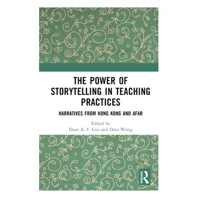 "The Power of Storytelling in Teaching Practices: Narratives from Hong Kong and Afar" - "" ("Gui