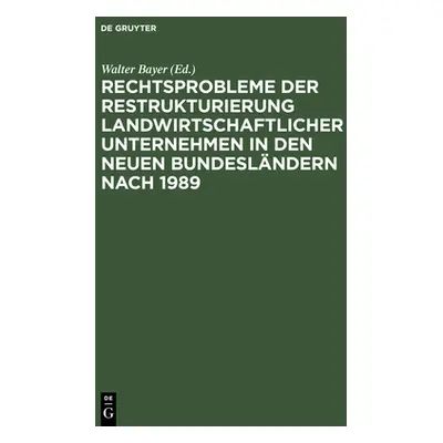 "Rechtsprobleme der Restrukturierung landwirtschaftlicher Unternehmen in den neuen Bundeslndern 