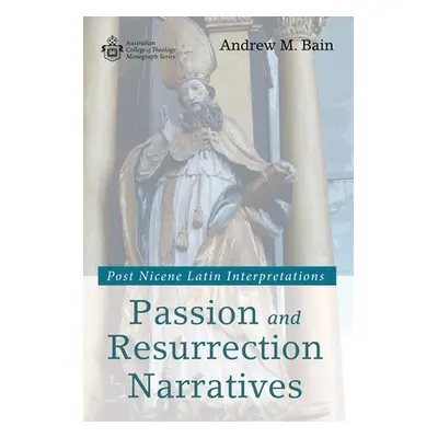 "Passion and Resurrection Narratives" - "" ("Bain Andrew M.")