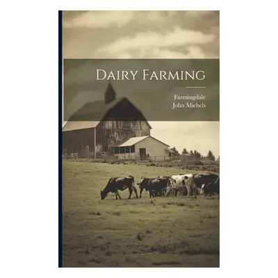 "Dairy Farming" - "" ("Michels John")