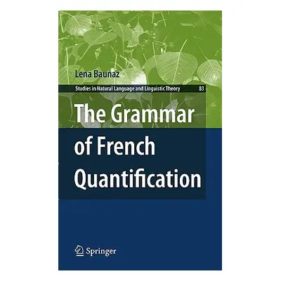 "The Grammar of French Quantification" - "" ("Baunaz Lena")