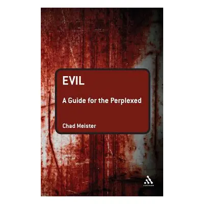 "Evil: A Guide for the Perplexed" - "" ("Meister Chad V.")