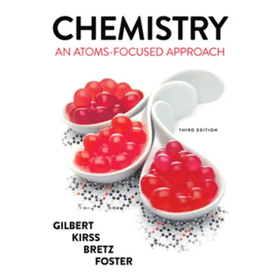 "Chemistry: An Atoms-Focused Approach" - "" ("Gilbert Thomas R.")