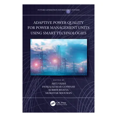 "Adaptive Power Quality for Power Management Units using Smart Technologies" - "" ("Vaish Arti")