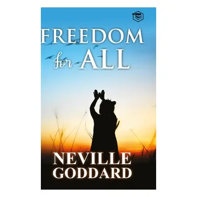 "Freedom for All (Hardcover Library Edition)" - "" ("Goddard Neville")